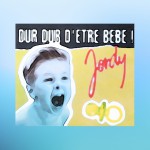 Jordy – Dur Dur D’être Bébé